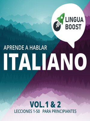 cover image of Aprende a hablar italiano. Volume 1 & 2.